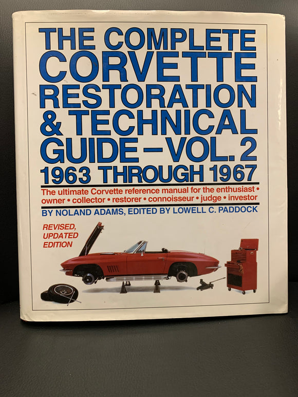 The Complete Corvette Restoration & Technical Guide Vol. 2 1963 through 1967