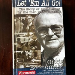 Let 'Em All Go!: The Story of Auto Racing by the Man Who Was There C. Economaki