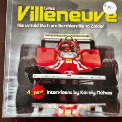 Gilles Villeneuve His untold life from Berthierville to Zolder